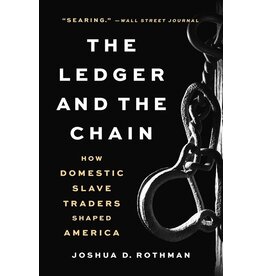 Books The Ledger and the Chain : How Domestic Slave Traders Shaped America  Joshua D. Rothman