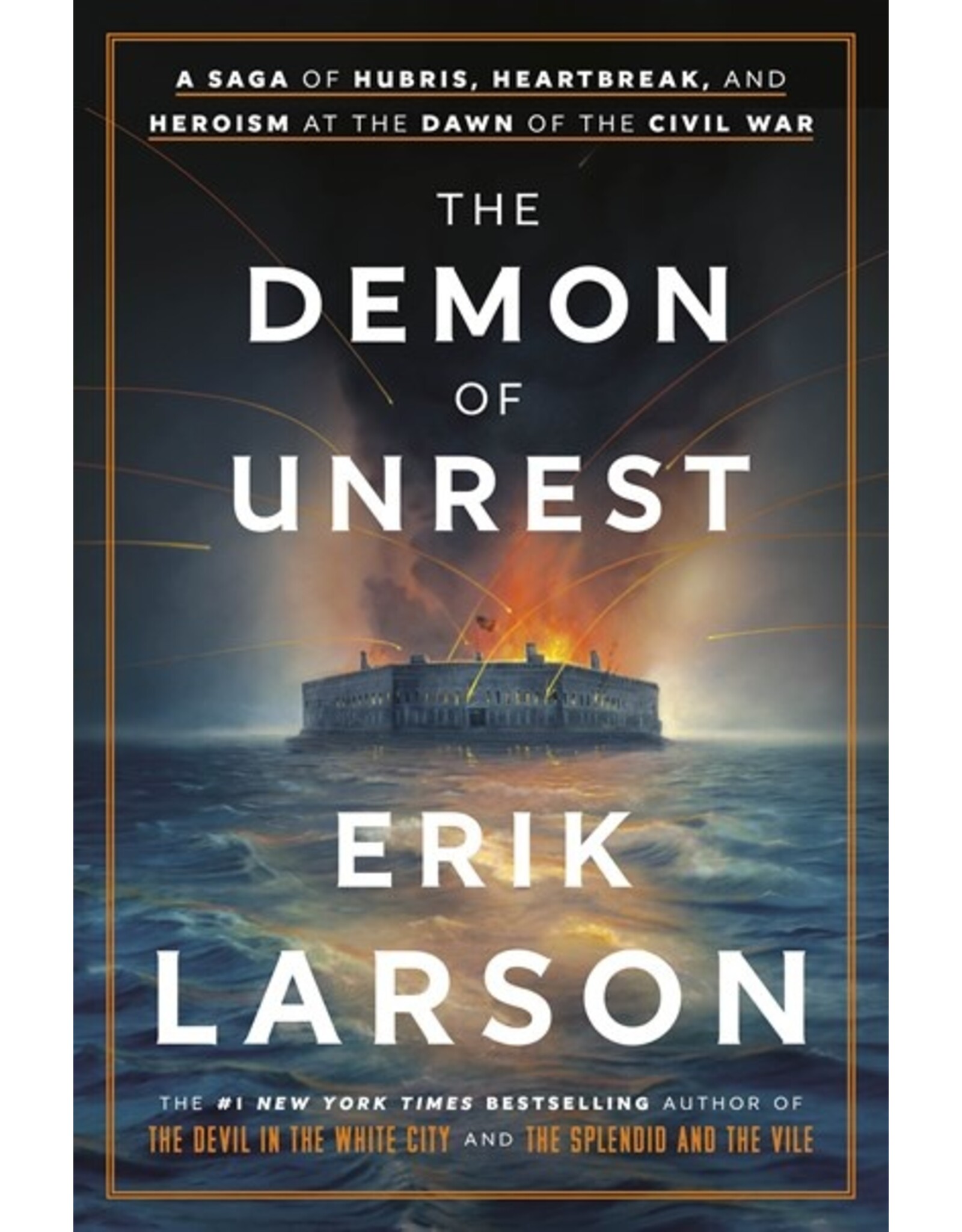 Books The Demon of Unrest : A Saga of Hubris, Heartbreak, and Heroism at the Dawn of the Civil War  by Erik Larson (Signed First Edition)