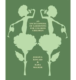 Books An Encycolopedia of Gardening for Colored Children by Jamaica Kincaid & Kara Walker