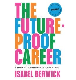Books The Future Proof Career : Strategies for Thriving at Every Stage by Isabel Berwick