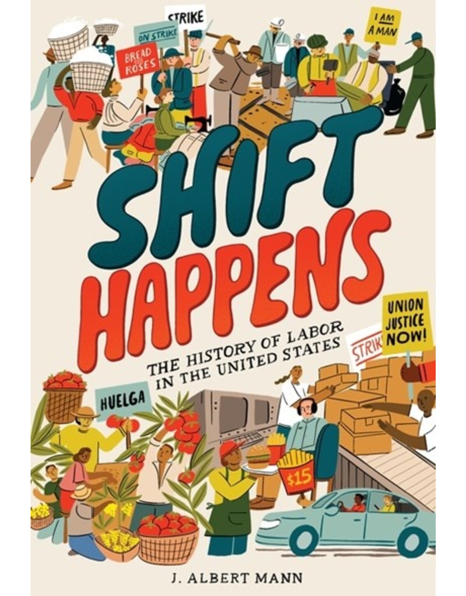 Books Shift Happens : The History of Labor in United States by J. Albert Mann