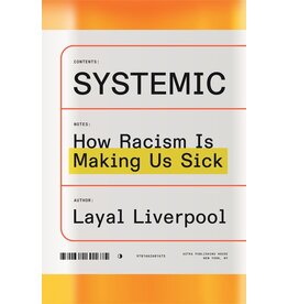 Books Contents: SYSTEMIC  Notes: How Racism Is Making Us Sick  Author: Layal Liverpool