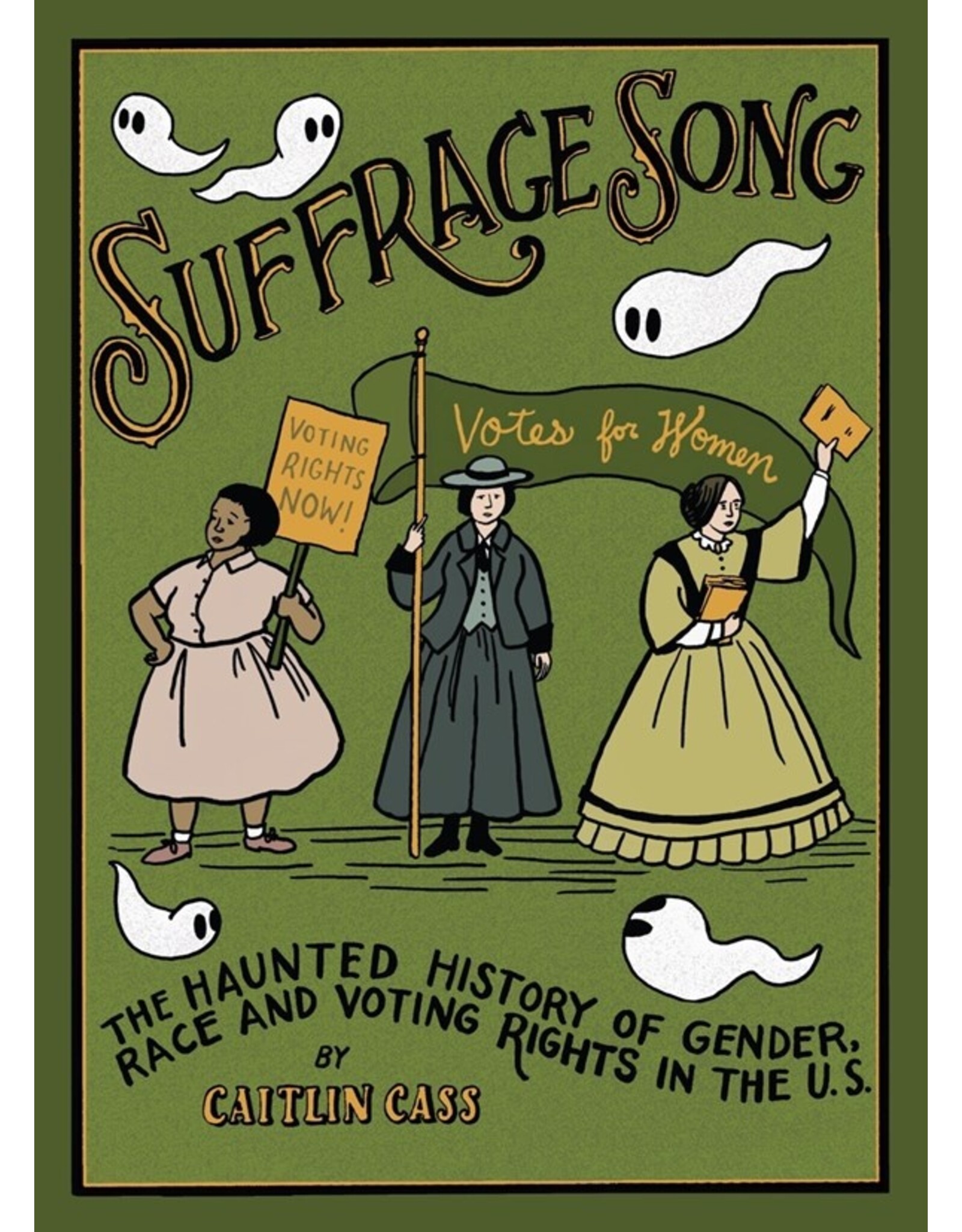 Books Suffrage Song : The Haunted History of Gender, Race and Voting Rights in the U.S. by Caitlin Cass