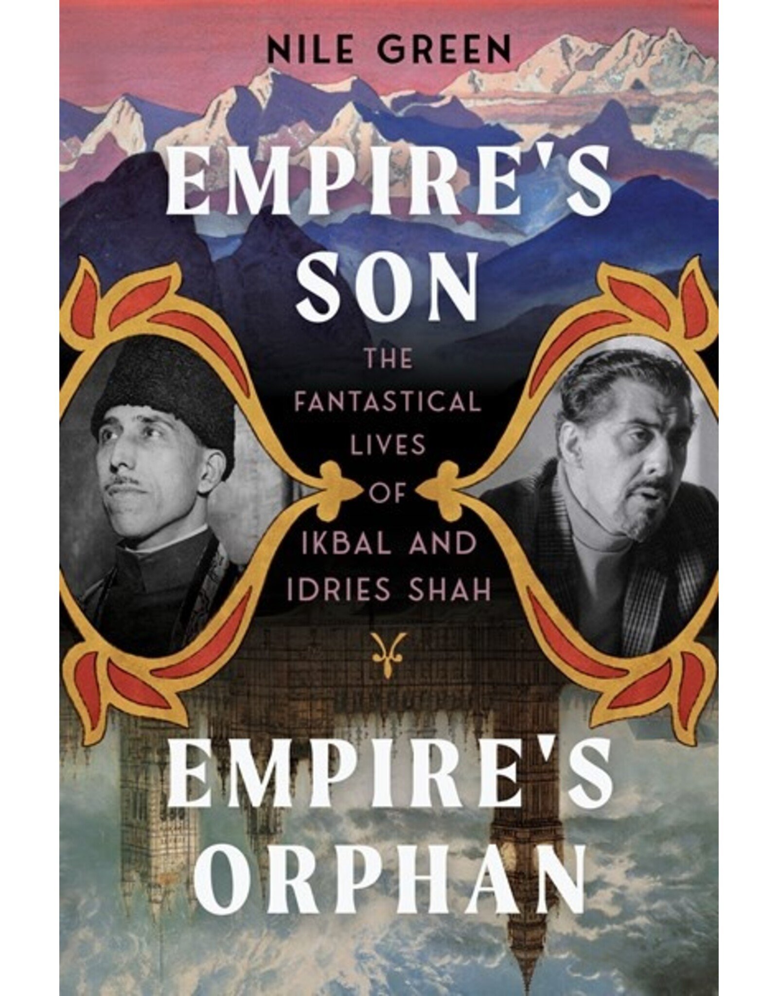 Books Empire's Son, Empire's Orphan : The Fantastical Lives of Ikbal and Idries Shah