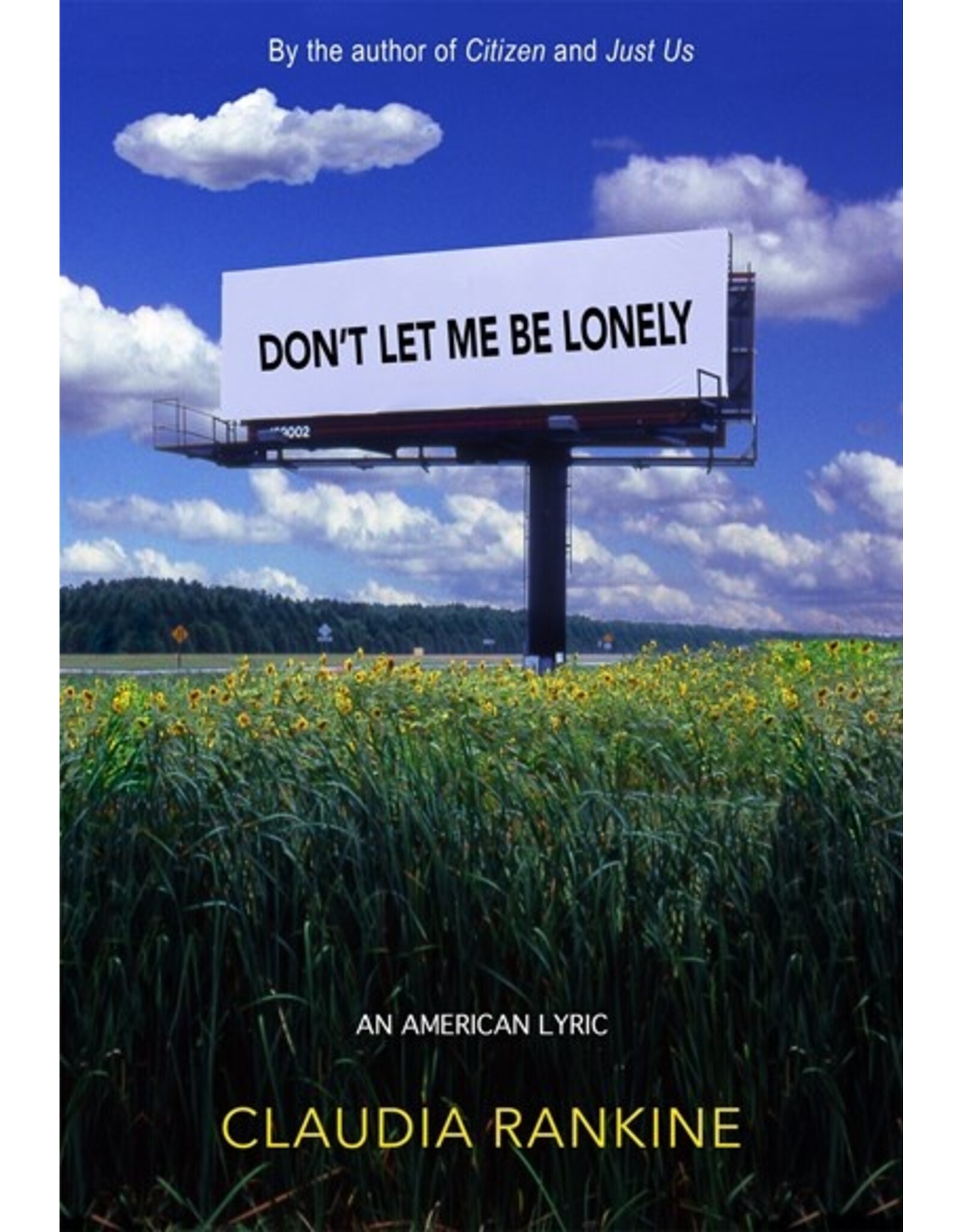 Books Don't Let Me Be Lonely: An American Lyric by Claudia Rankine