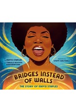 Books Bridges Instead of Walls : The Story of Mavis Staples by Mavis Staples and Carole Boston Weatherford  Illustrated by Steffi Walthall