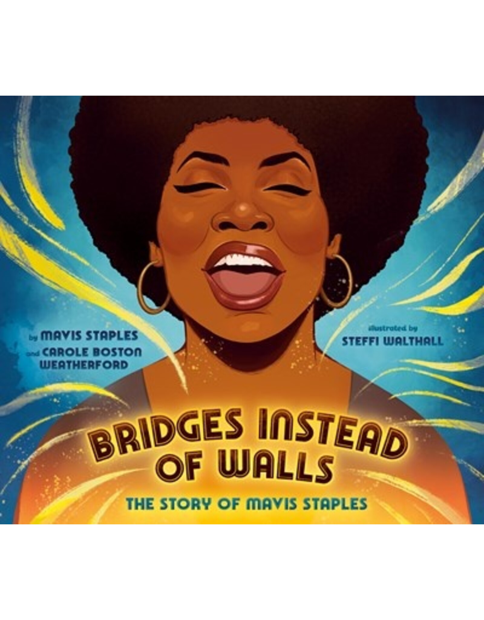 Books Bridges Instead of Walls : The Story of Mavis Staples by Mavis Staples and Carole Boston Weatherford  Illustrated by Steffi Walthall