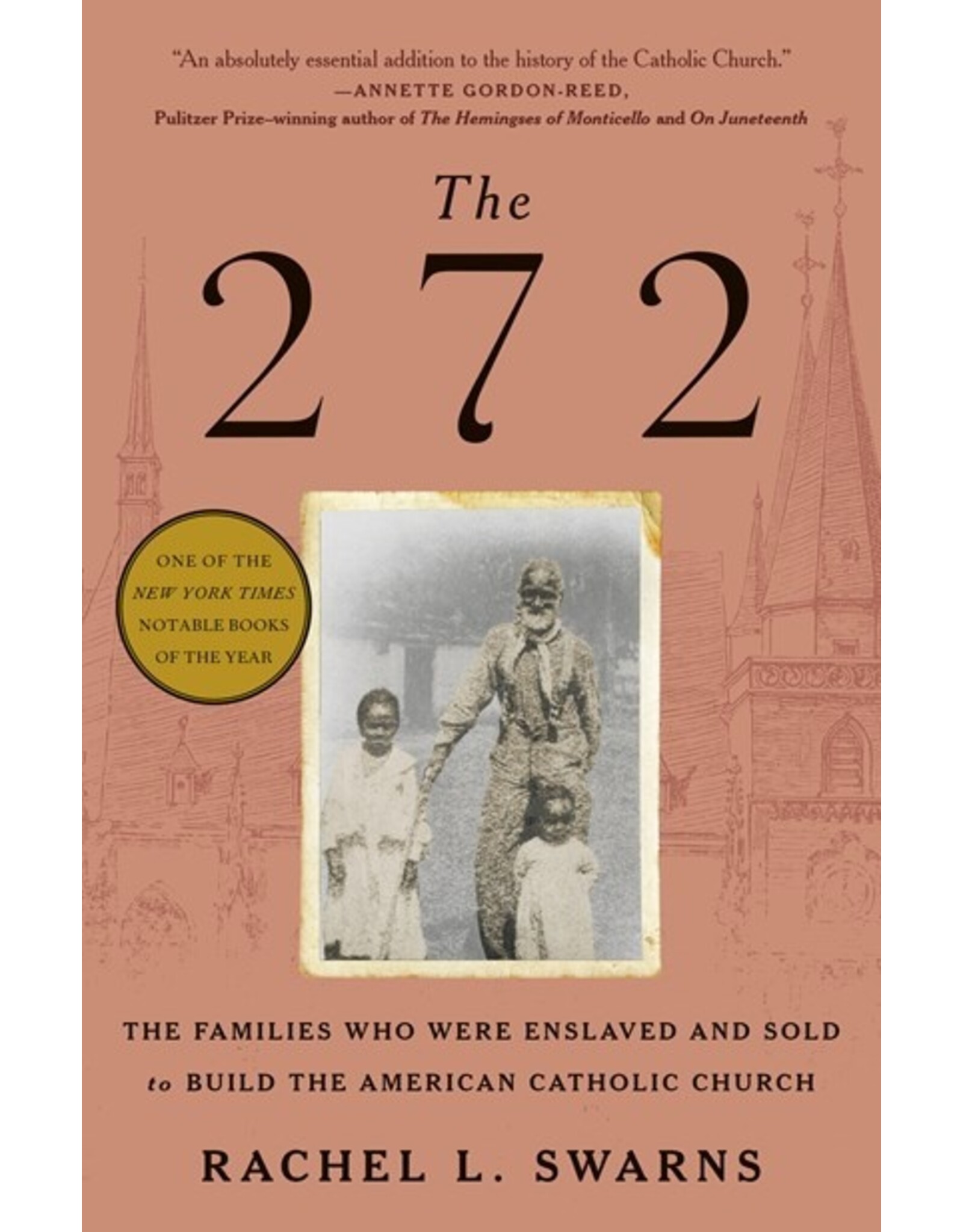Books The 272  :The families who were enslaved and sold to Build the America Catholic Church by Rachel L. Swarns