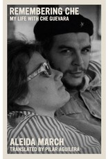 Books Remembering Che: My Life with Che Guevara by Alieda March  translated by Pilar Aguilera