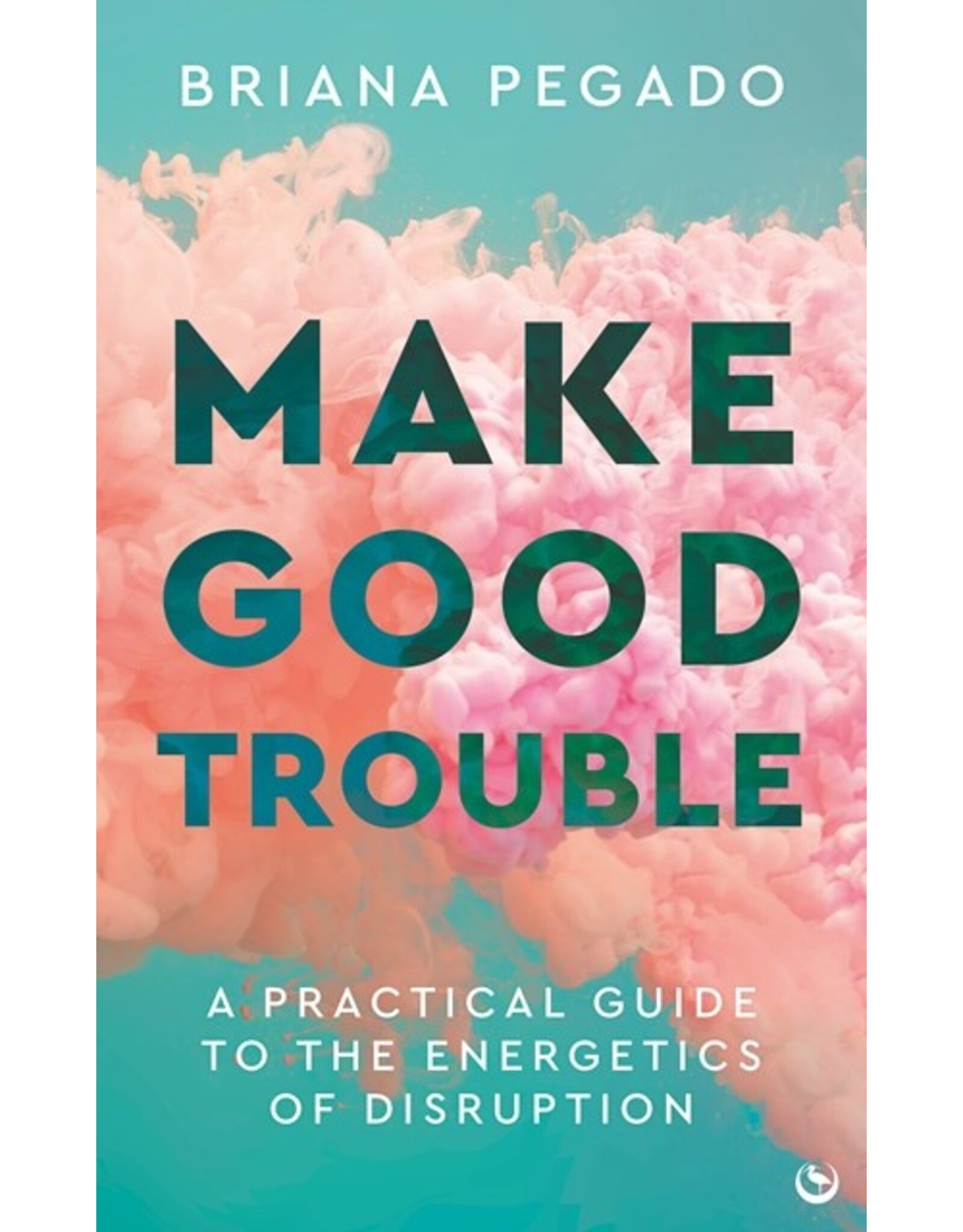 Books Make Good Trouble: A Practical Guide to the Energetics of Disruption