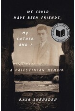 Books We Could Have Been Friends, My Father and I : A Palestinian Memoir by Raja Shehadeh