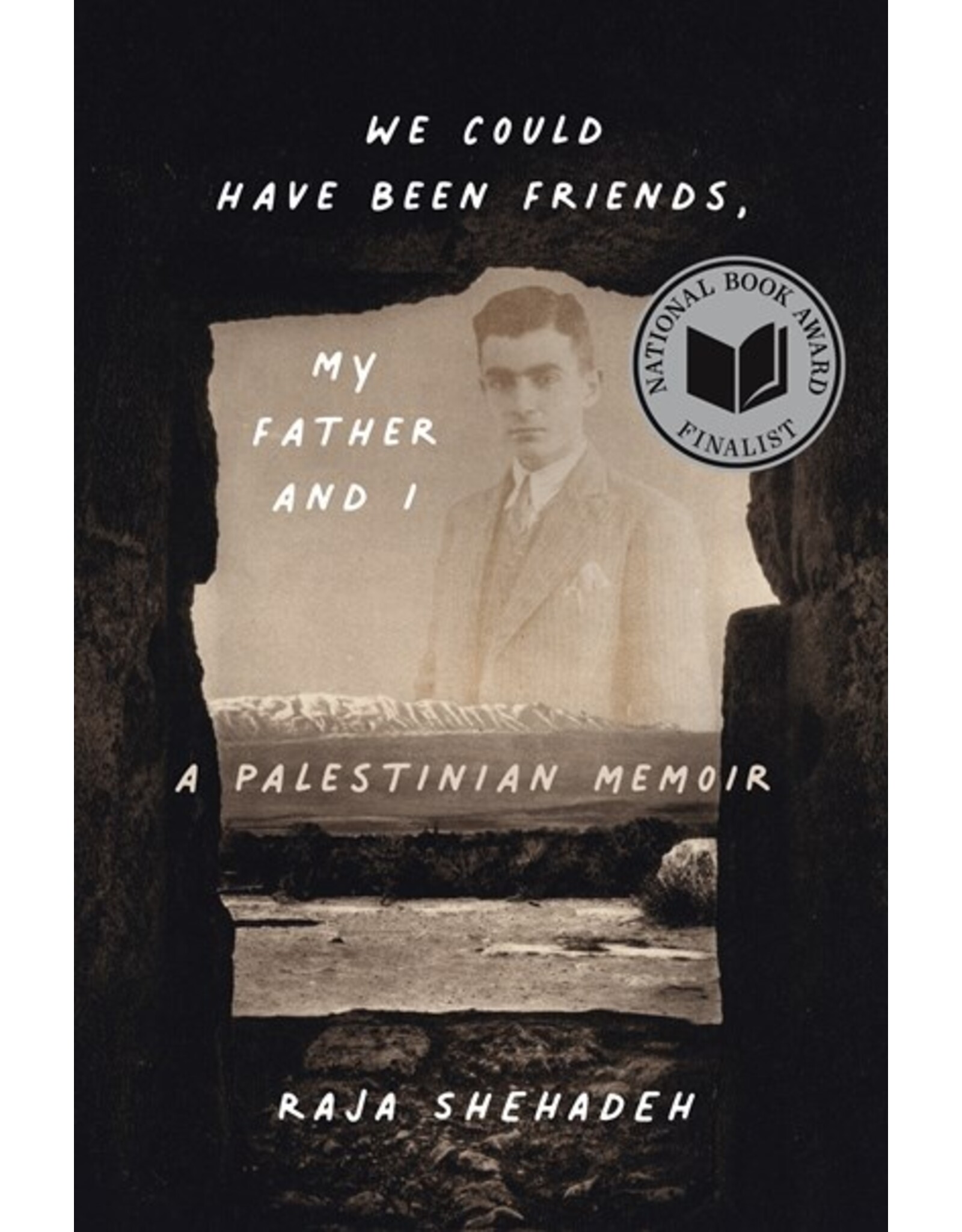 Books We Could Have Been Friends, My Father and I : A Palestinian Memoir by Raja Shehadeh