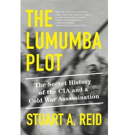 Books The Lumumba Plot : The Secret History of the CIA and a Cold War Assassination by Stuart A. Reid