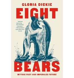 Books Eight Bears : Mythic Past and Imperiled Future by Gloria Dickie