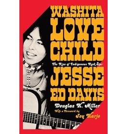 Books Washita Love Child Jesse Ed Davis : The Rise of Indigenous Rock Star by Douglas K. Miller