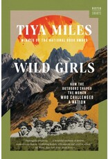 Books Wild Girls : How the Outdoors Shaped the Women Who Challenged a Nation by Tiya Miles