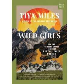 Books Wild Girls : How the Outdoors Shaped the Women Who Challenged a Nation by Tiya Miles