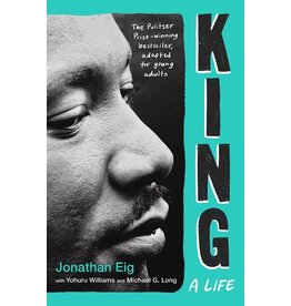 Books King : A Life  by Jonathan Eig  with Yohuru Williams and Michael G. Long