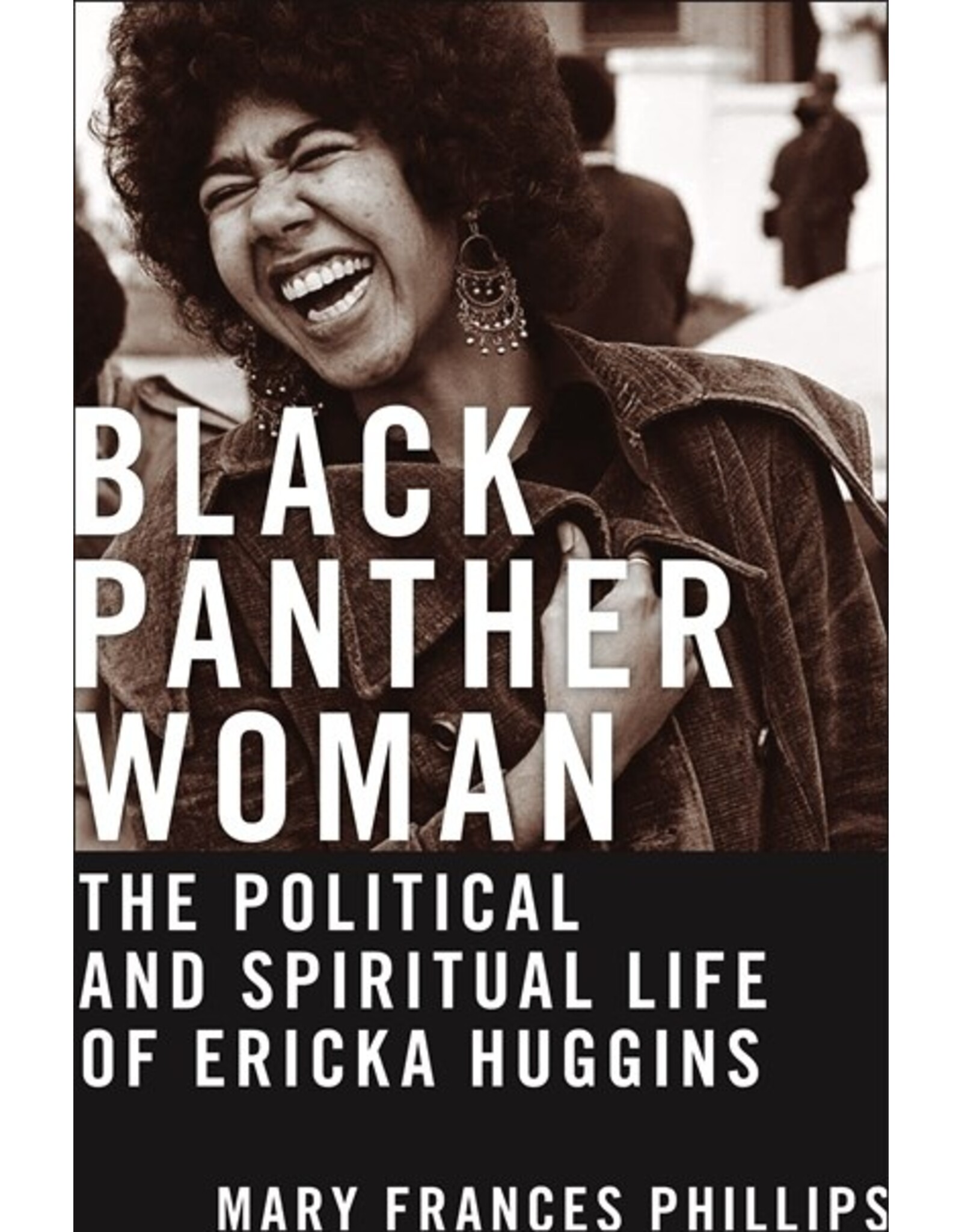 Books Black Panther Woman : The Political and Spiritual Life of Ericka Huggins by Mary Frances Phillips