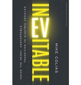 Books Inevitable : Inside the Messy, Unstoppable Transition to Electronic Vehicles by Mike Colias