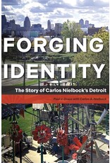 Books Forging Identity: The Story of Carlos Nielbock 's Detroit by Paul J Draus with Carlos A. Neilbock