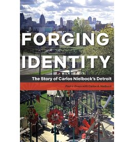 Books Forging Identity: The Story of Carlos Nielbock 's Detroit by Paul J Draus with Carlos A. Neilbock