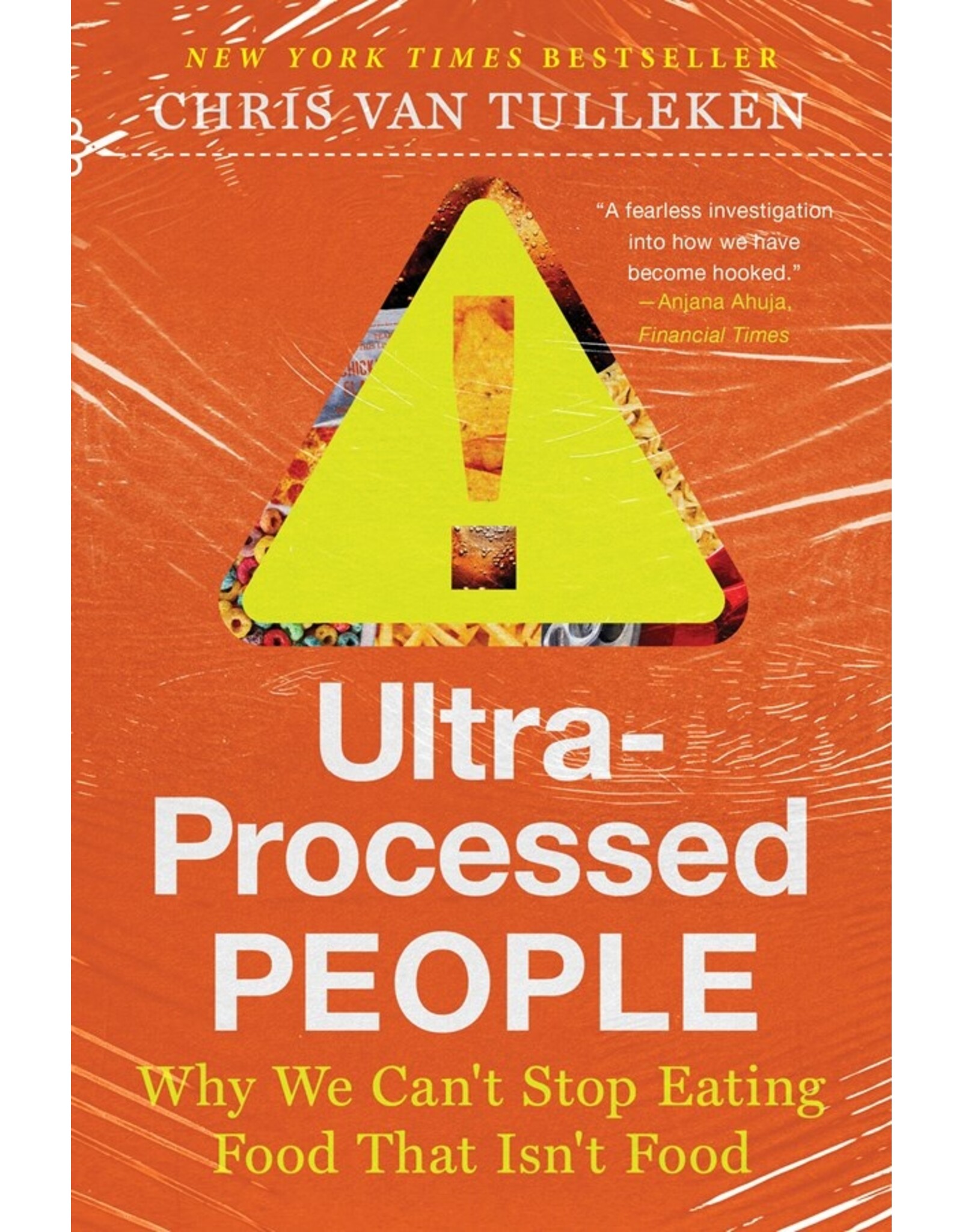 Books Ultra -Processed People: Why We Can't Stop Eating Food That Isn't Food by Chris Van Tulleken ( DBFSN Book Club )