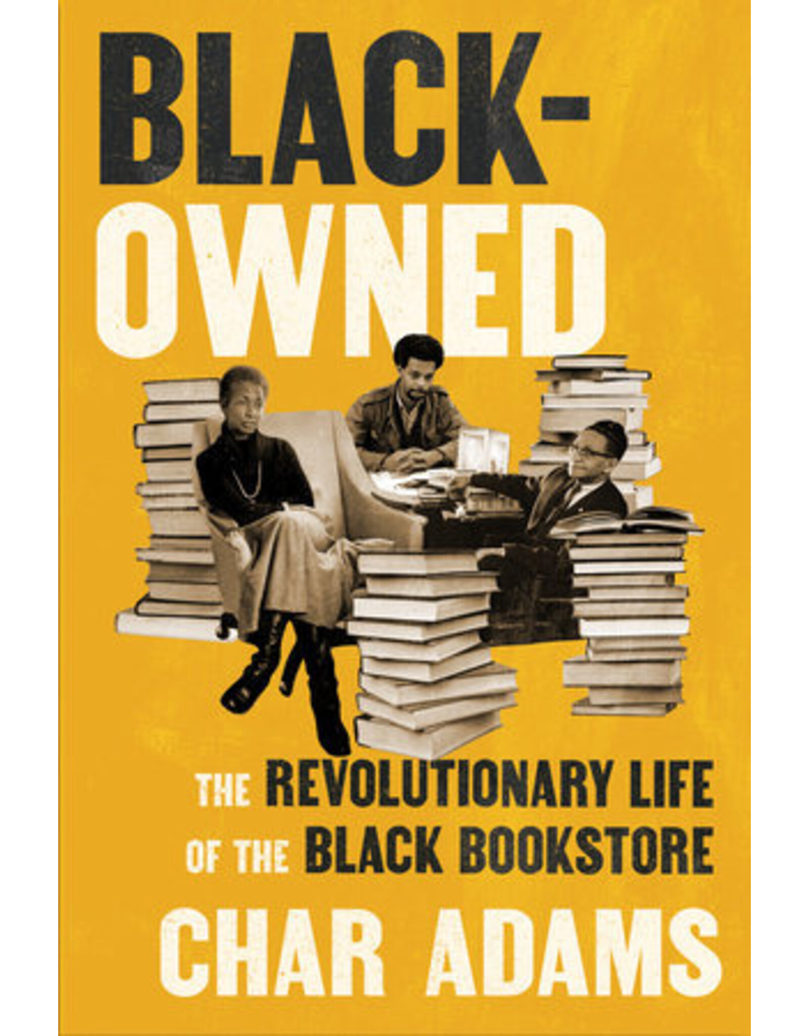Books Black-Owned The Revolutionary Life of the Black Bookstore by Char Adams (Pre order)