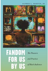 Books Fandom For Us By Us : The Pleasures and Practices of Black Audiences by Alfred L. Martin, Jr. Books Fandom For Us By Us : The Pleasures and Practices of Black Audiences by Alfred L. Martin, Jr.