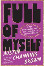 Books Full of Myself : Black Womanhood and the Journey to Self-Possession  by  Austin Channing Brown (Signed Copies)