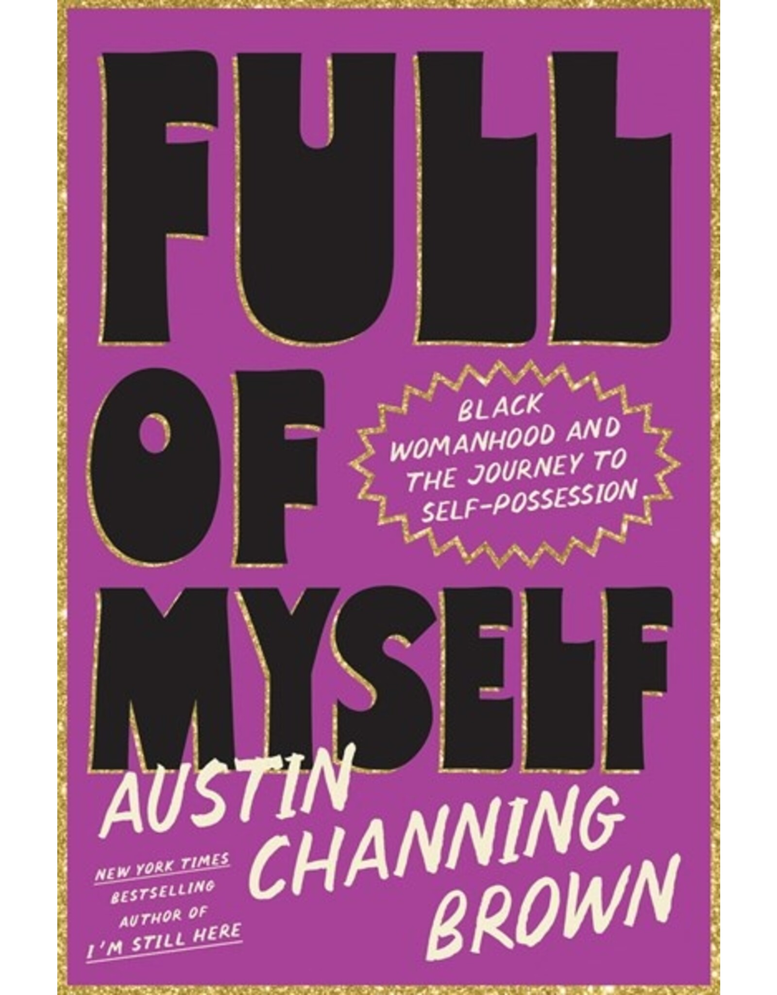 Books Full of Myself : Black Womanhood and the Journey to Self-Possession  by  Austin Channing Brown (Signed Copies)