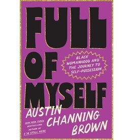 Books Full of Myself : Black Womanhood and the Journey to Self-Possession  by  Austin Channing Brown (Pre Order)