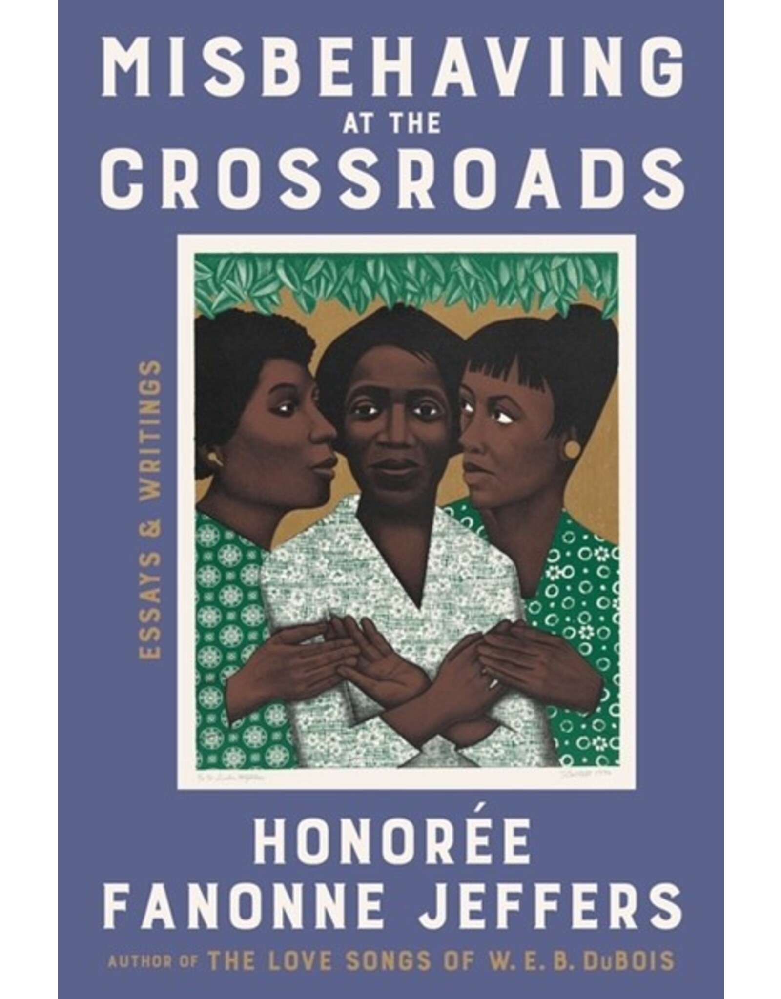 Books Misbehaving at the Crossroads : Essays & Writings by Honoree Fanonne Jeffers