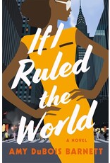 Books If I Ruled the World : A Novel  by  Amy DuBois Barnett (Pre Order)