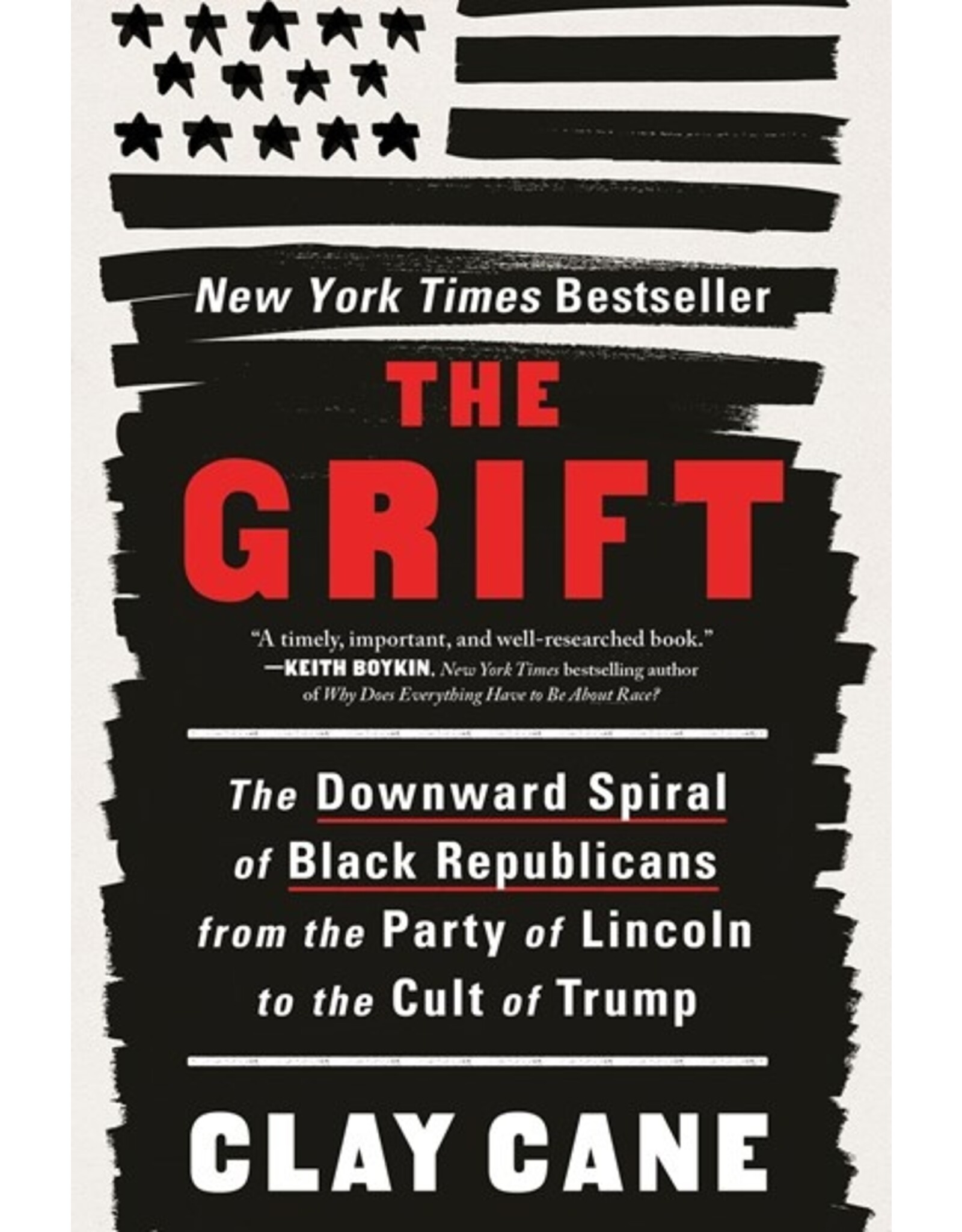 Books The Grift : The Downward Spiral of Black Republicans from the Party of Lincoln to the Cult of Trump by Clay Cane