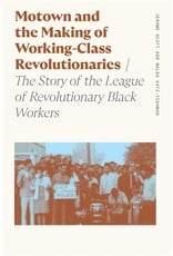 Books Motown and the Making of Working-Class Revolutionaries : The Story of the League of Revolutionary Black Workers  by Walda Katz-Fishman, Jerome Scott