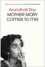 Books Mother Mary Comes to Me  by Arundhati Roy