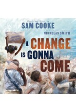 Books A Change Is Gonna Come  by Sam Cooke Illustrated by Nikkolas Smith