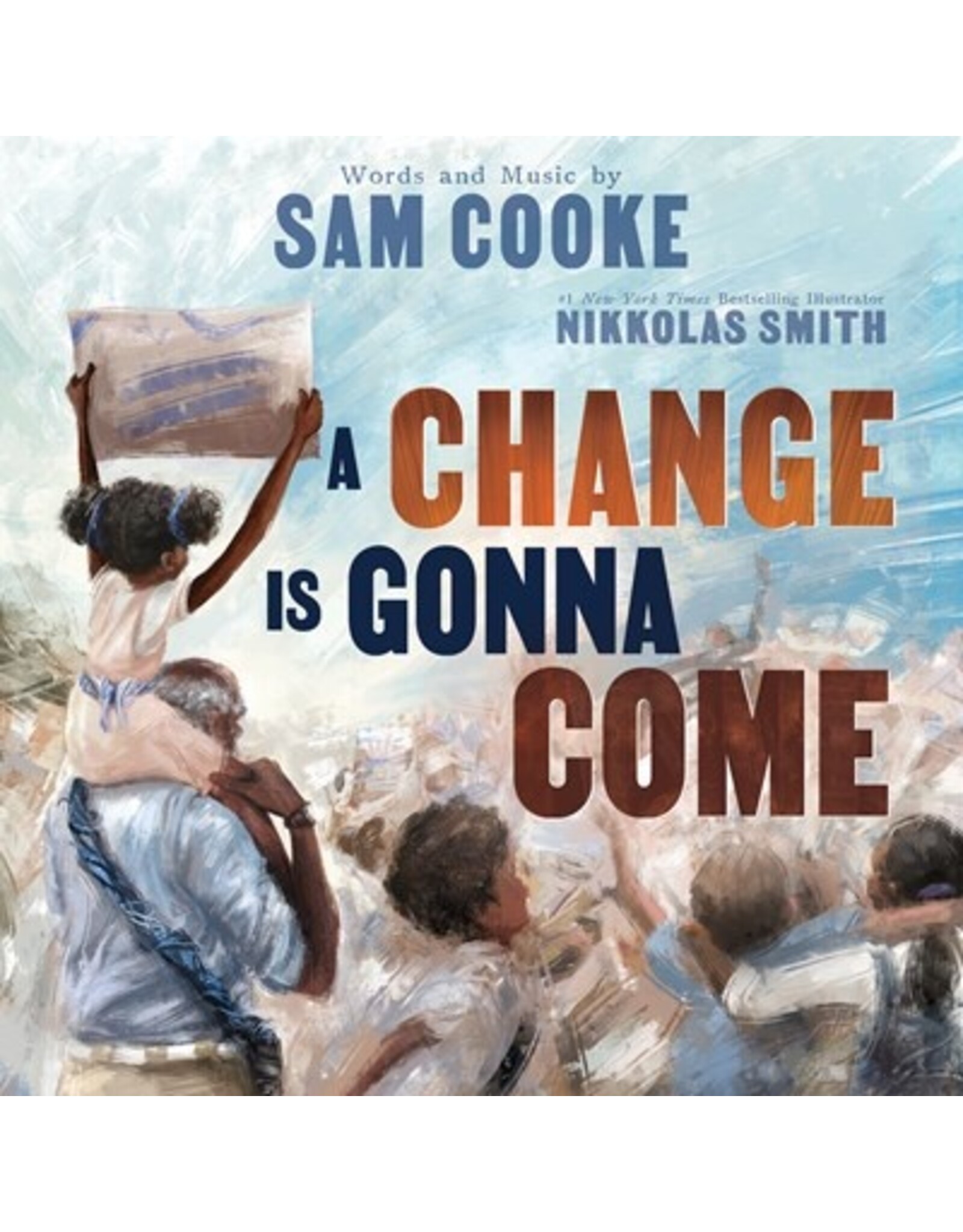 Books A Change Is Gonna Come  by Sam Cooke Illustrated by Nikkolas Smith