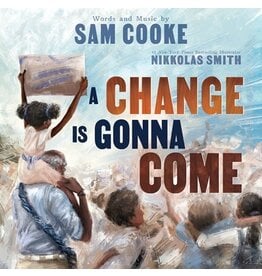 Books A Change Is Gonna Come  by Sam Cooke Illustrated by Nikkolas Smith