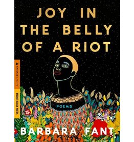 Books Joy in the Belly of a Riot : Poems, Prayers, Memories, and Meditations by Barbara Fant