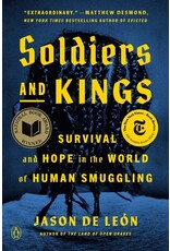 Books Soliders and Kings: Survival and Hope in the World of Human Smuggling by Jason De Leon