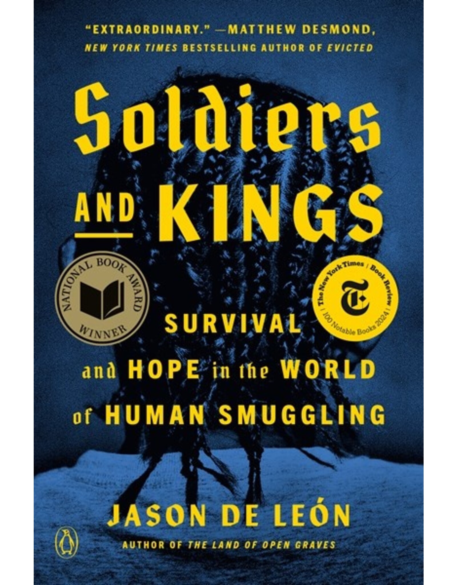 Books Soliders and Kings: Survival and Hope in the World of Human Smuggling by Jason De Leon