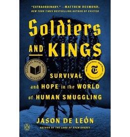 Books Soliders and Kings: Survival and Hope in the World of Human Smuggling by Jason De Leon