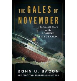 Books The Gales of November:  The Untold Story of the Edmund Fitzgerald  John U. Bacon  (GLIBA Holiday Catalog 2025)