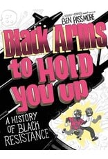 Books Black Arms to Hold You Up: A History of Black Resistence