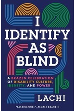 Books I Identify As Blind : A Brazen Celebration of Disability Culture , Identity and Power by LACHI ( Pre Order)