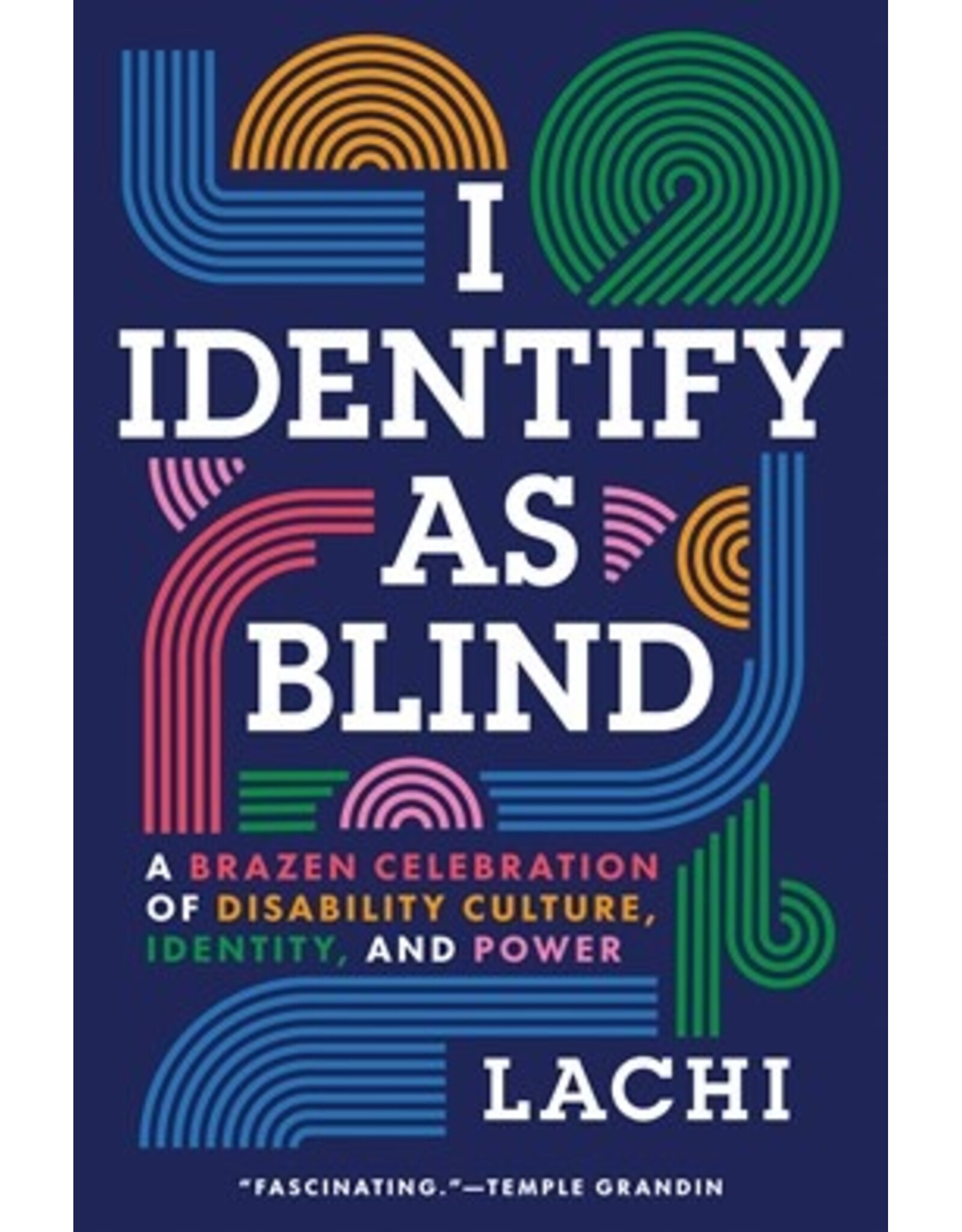 Books I Identify As Blind : A Brazen Celebration of Disability Culture , Identity and Power by LACHI ( Pre Order)