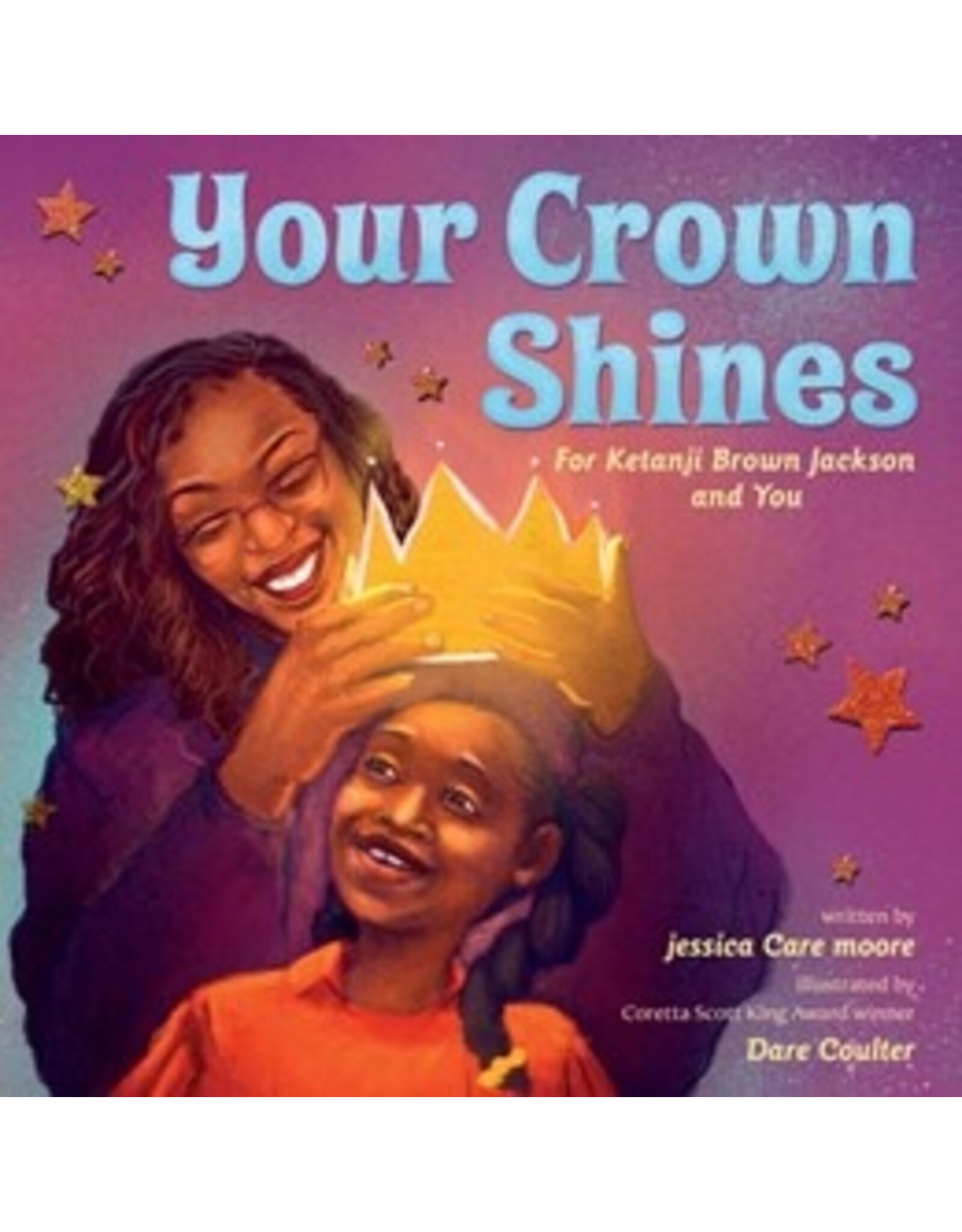 Books Your Crown Shines  : Ketanji Brown Jackson and You written by Jessica Care Brown  Illustrated by Dare Caulter