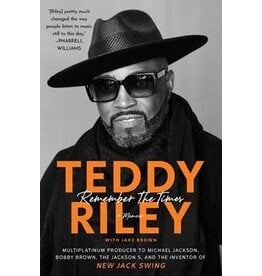 Books Remember the Times:  A Memoir  Teddy Riley, Jake Brown